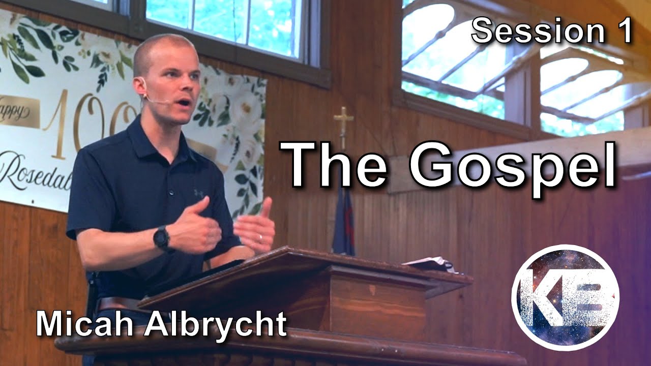 The Gospel | Session 1 | Micah Albrycht