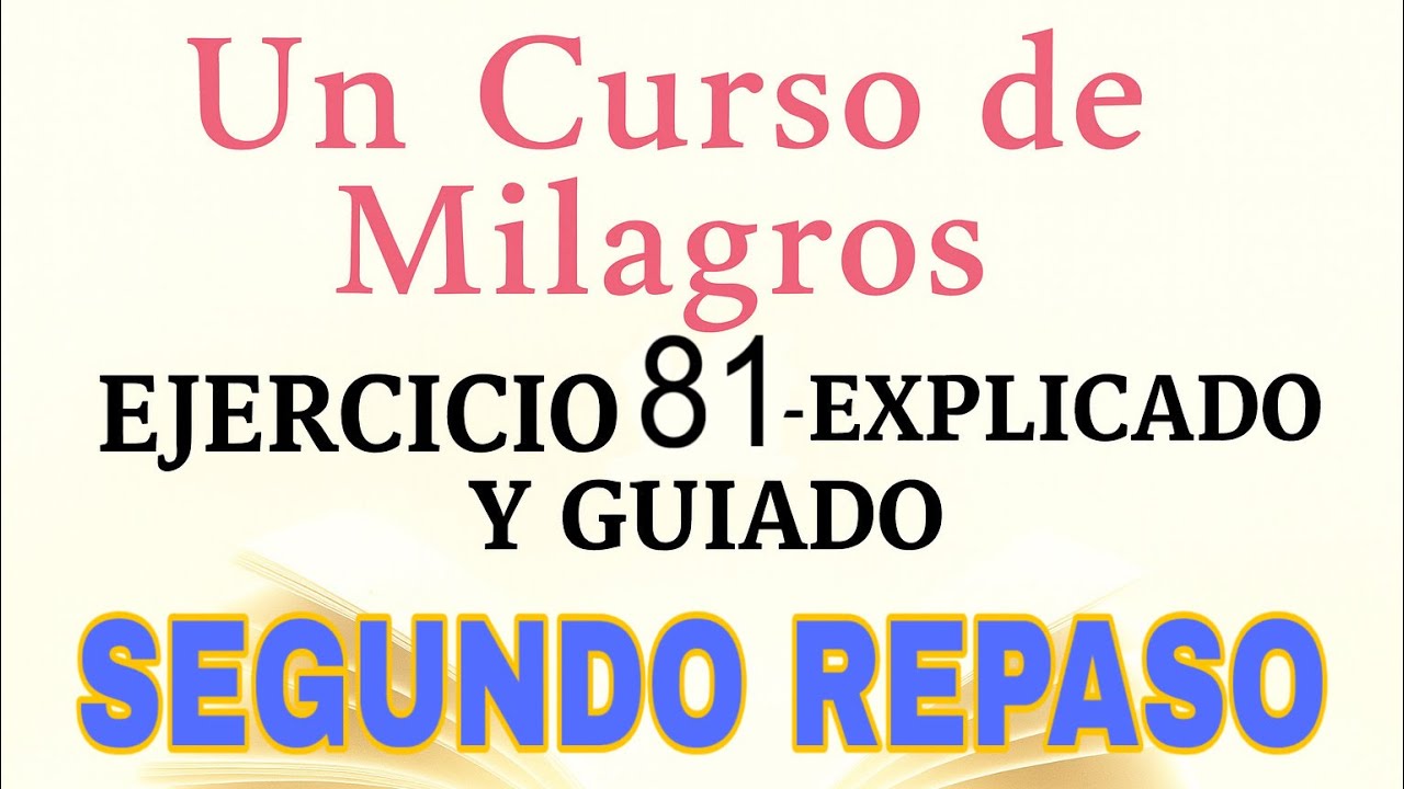 Lección 81 Un Curso de Milagros | Segundo Repaso (Días 1–2)