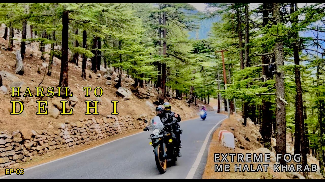 Harsil Valley to Delhi on Himalayan 450 || Extreme Fog Bike Ride