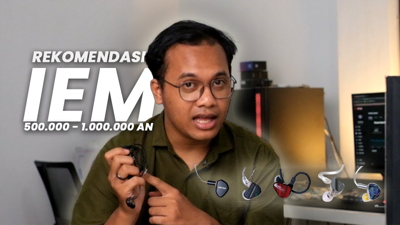 KALIAN HARUS PUNYA!!! - REKOMENDASI IEM 500RIBU SAMPAI UNDER SEJUTAAN