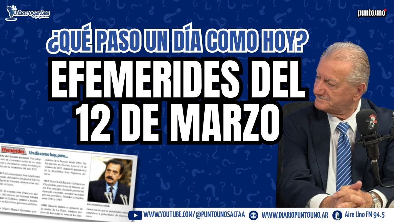 12 de Marzo | ¿Qué paso un día como hoy? | Efemérides del día con Antonio Marocco