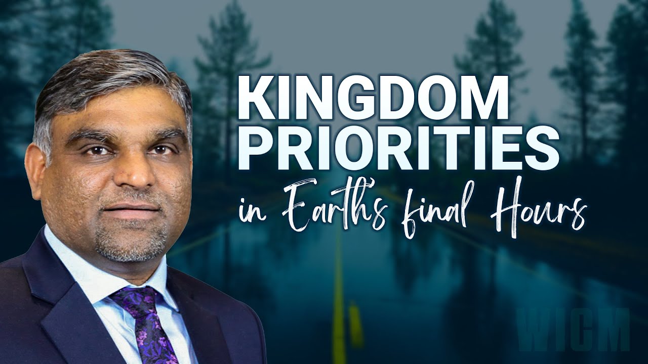 Kingdom Priorities in Earth's Final Hours | Dr. Amir Gulzar