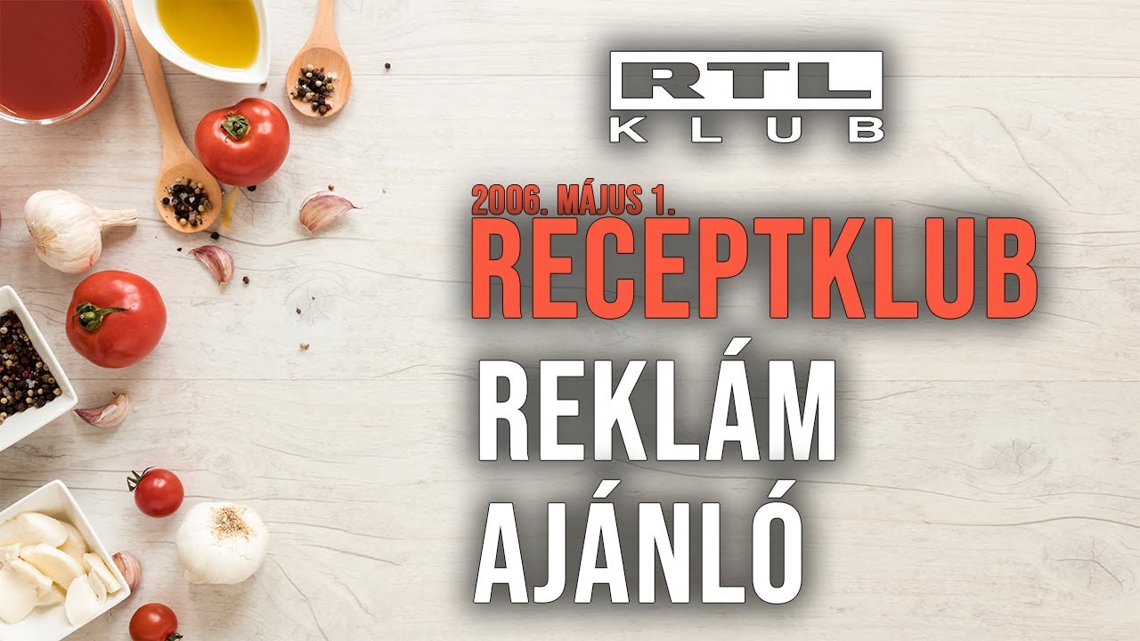 RTL Klub 2006.05.01. | Receptklub, reklám, ajánló
