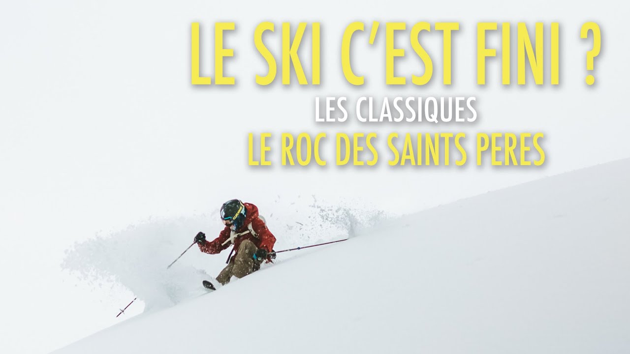 Le ski c'est fini ? - Les Classiques : Roc des Saints Pères