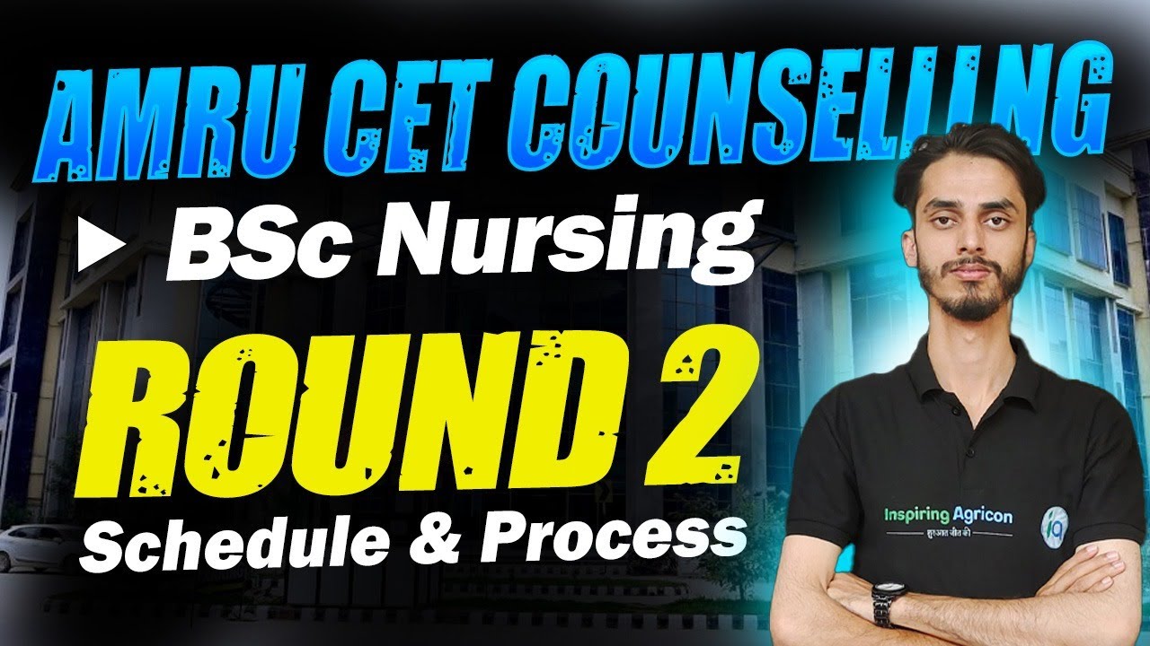 AMRU BSc Nursing Round 2 Schedule & Counselling process / Inspiring Agricon