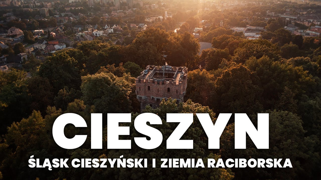 CIESZYN, Śląsk Cieszyński i Ziemia Raciborska - piękne pogranicze!