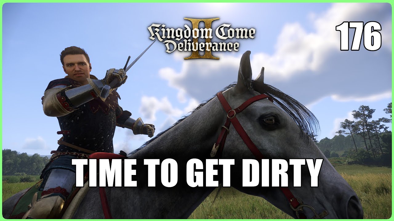 Time to get Dirty (Kingdom Come Deliverance 2 | Ep.175)