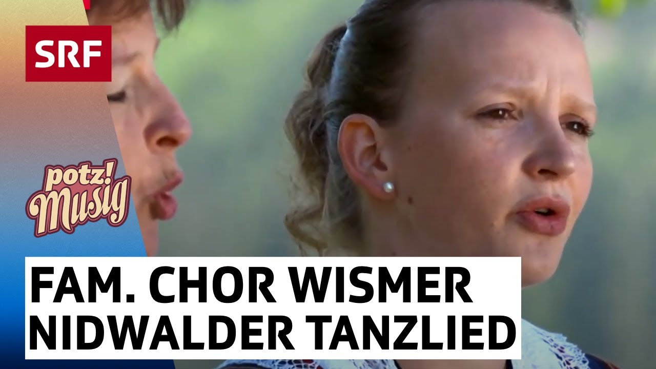 Familienchor Wismer: Nidwalder Tanzlied | Potzmusig Familiensommer | SRF