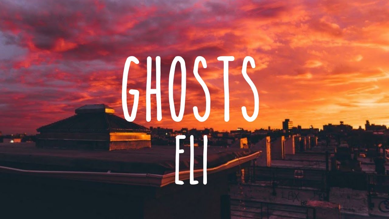 ELI - Ghosts (Lyrics)