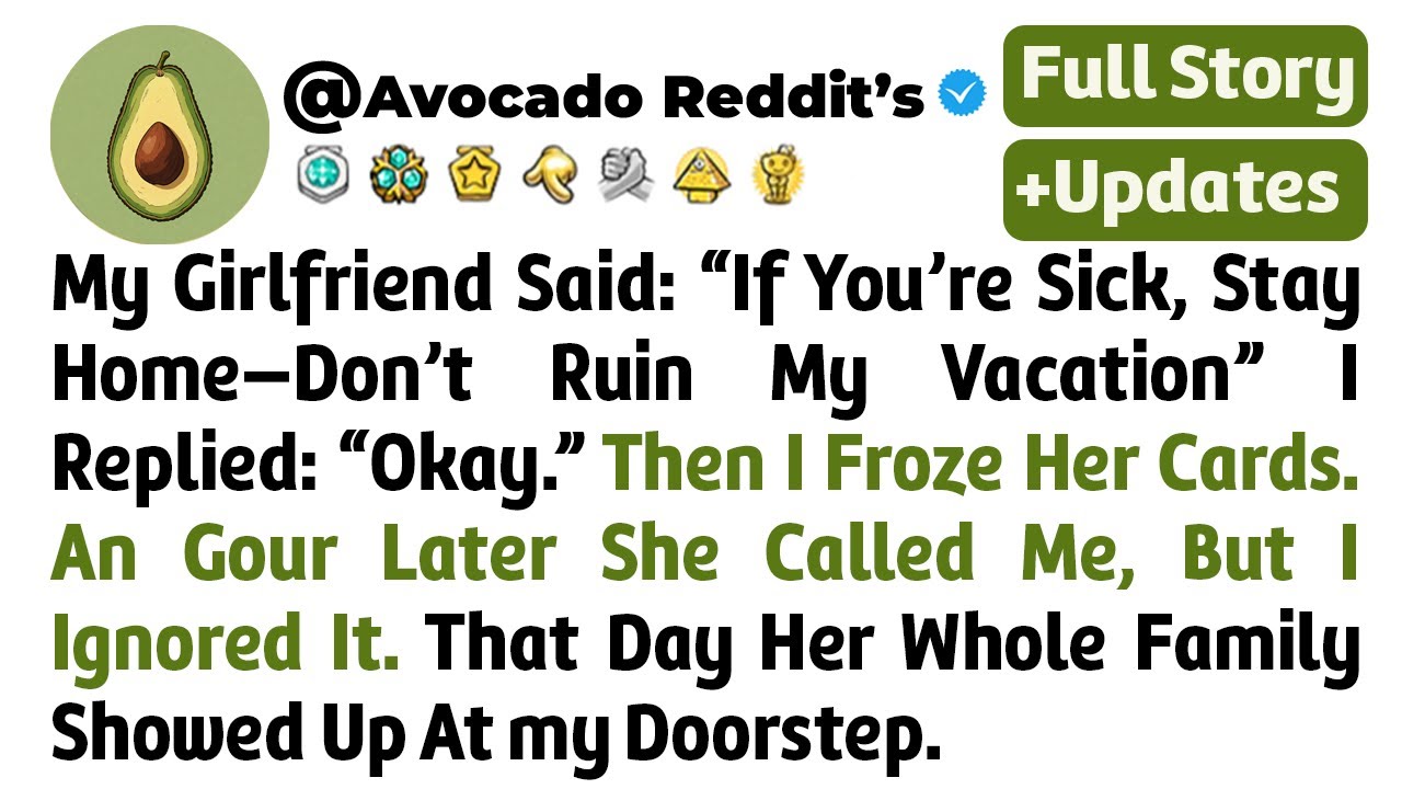 My Girlfriend Said: “If You’re Sick, Stay Home—Don’t Ruin My Vacation” I Replied...// Reddit Story