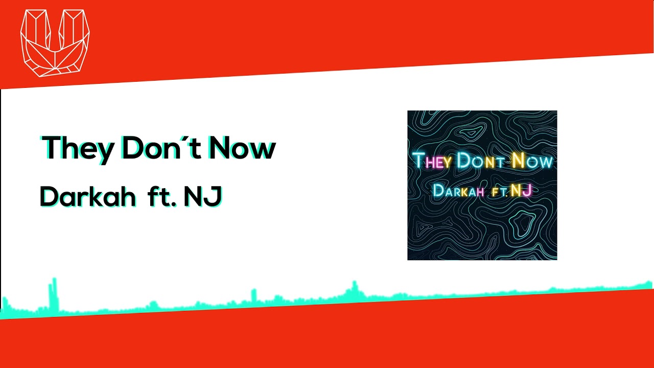 They Don&acute;t Now - Darkah&nbsp; ft. NJ [original mix]