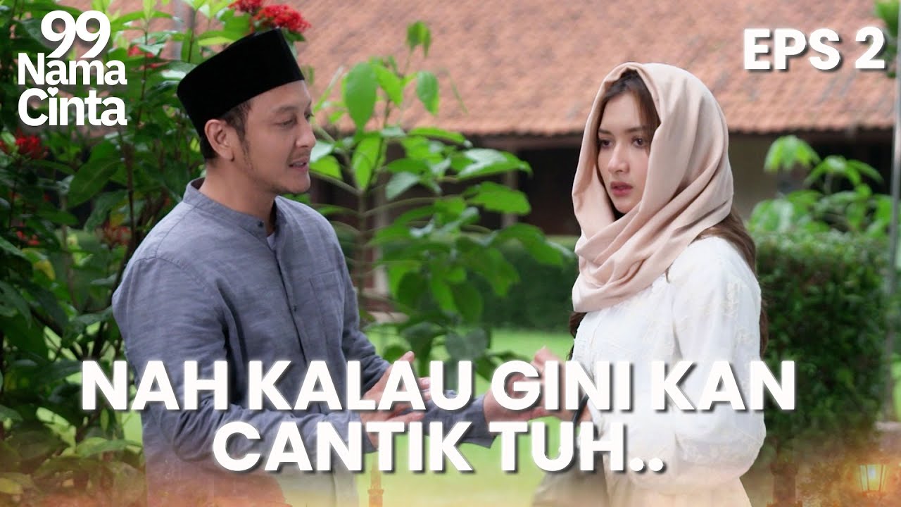 MASYAALLAH! Kiblat Puji Kecantikan Talia Saat Pakai Hijab | 99 NAMA CINTA | EPS.2 (3/4)