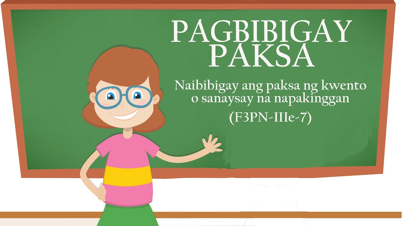 NAIBIBIGAY ANG PAKSA NG KWENTO O SANAYSAY NA NAPAKINGGAN