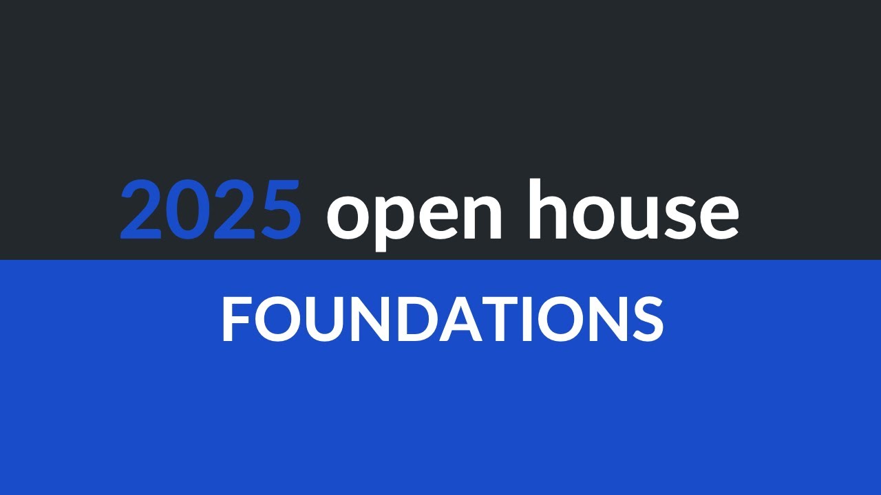 2025 Open House - 3. Foundations