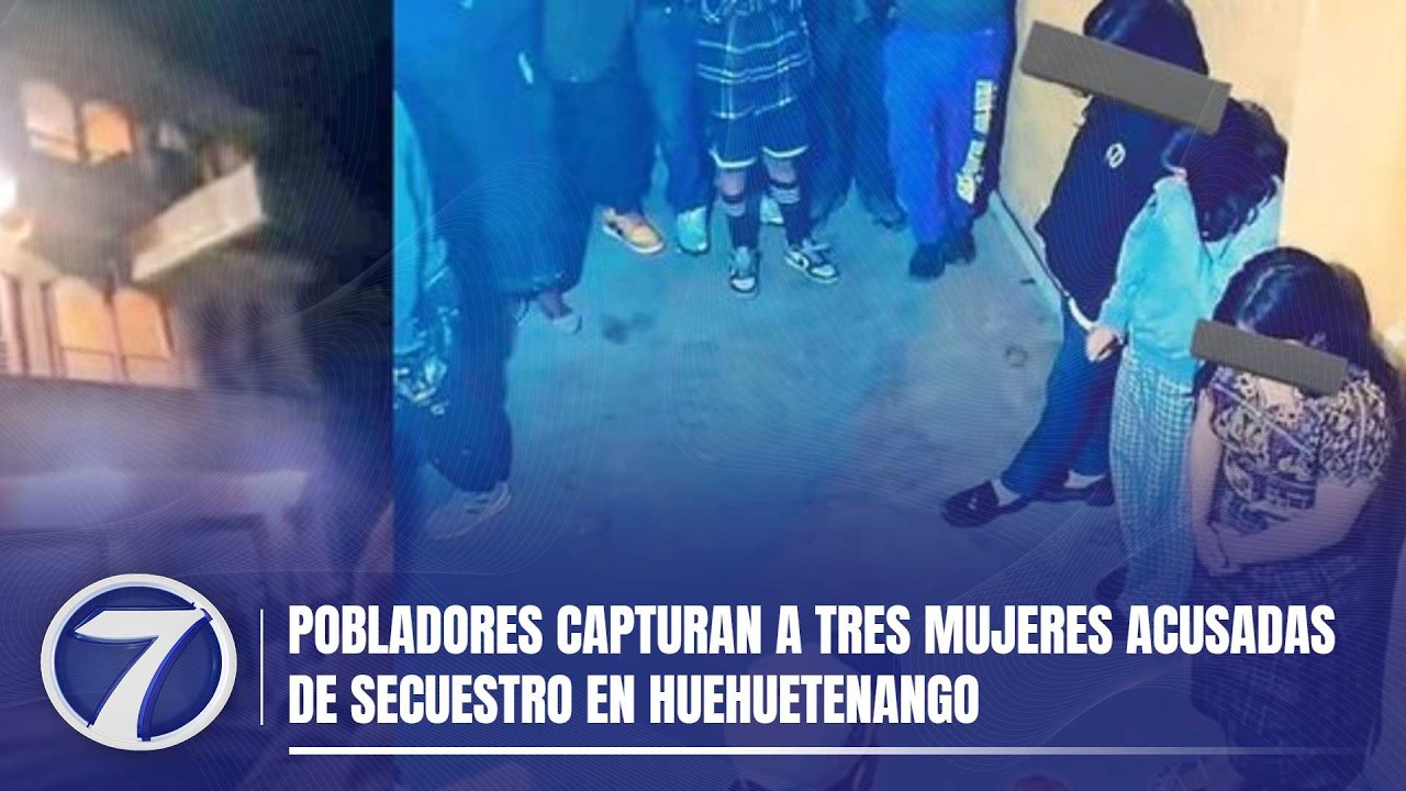 Pobladores capturan a tres mujeres acusadas de secuestro en Huehuetenango