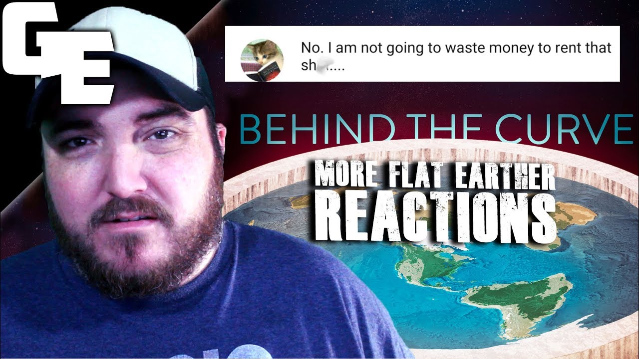 More Flat Earth Reactions to 