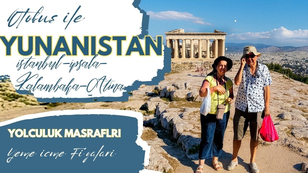 Otobüs ile Yunanistan Tutu, İpsala, Kalambaka  Atina. Atina gezisi, Yunanistan gezisi