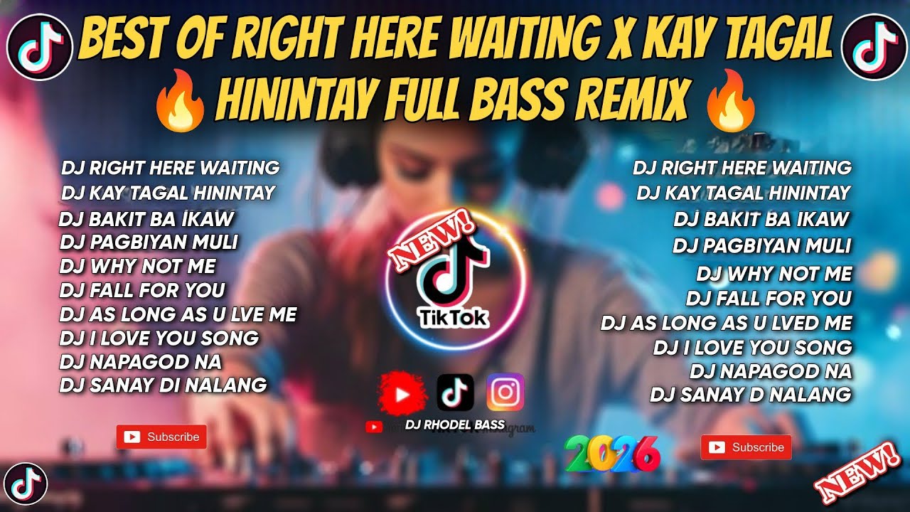 🔥BEST OF RIGHT HERE WAITING X KAY TAGAL KITANG HININTAY/MORE TIKTOK VIRAL FULL BASS REMIXDJ RHODEL🔥