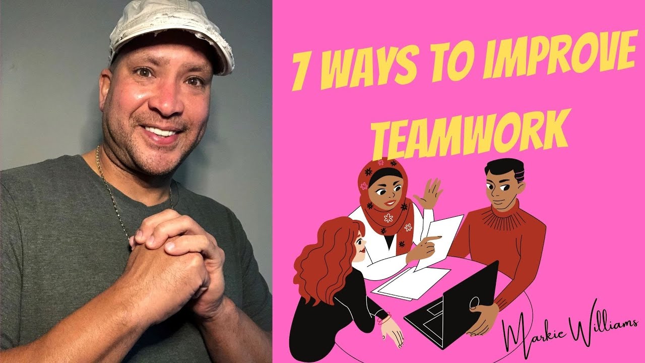 7 Ways To Improve Teamwork