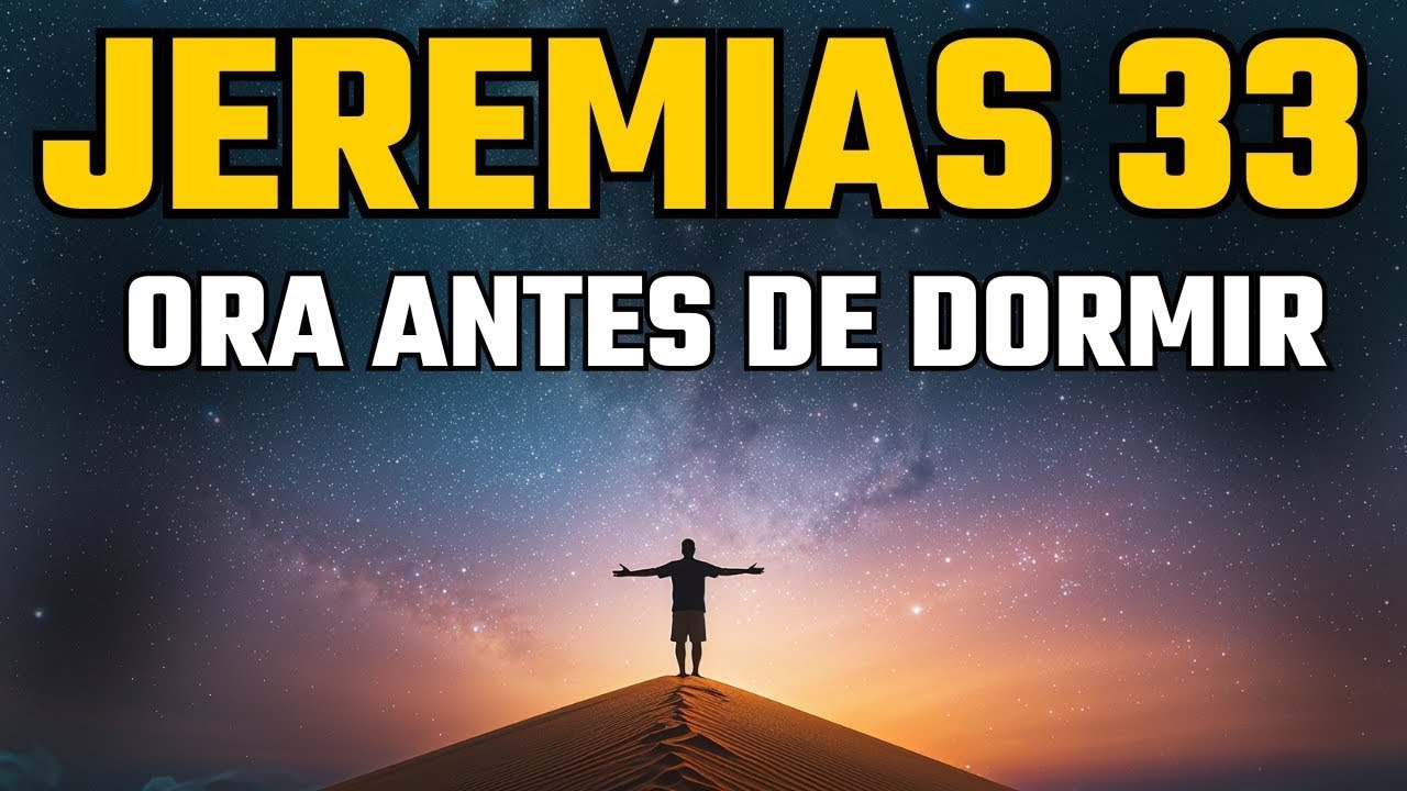 JEREMÍAS 33:3 – ORACIÓN PODEROSA de REVELACIÓN y RESPUESTAS DIVINAS para DORMIR EN PAZ