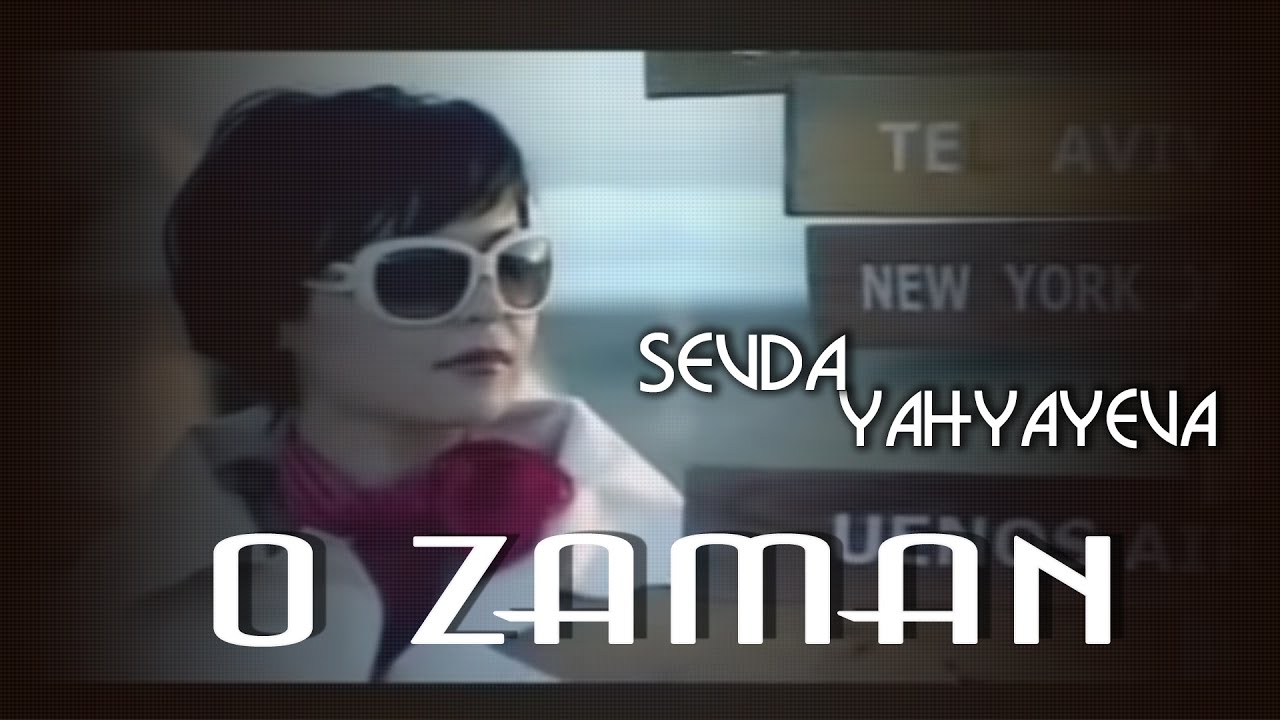 Sevda Yahyayeva &mdash; O Zaman | 2008 (Rəsmi Musiqi Videosu)