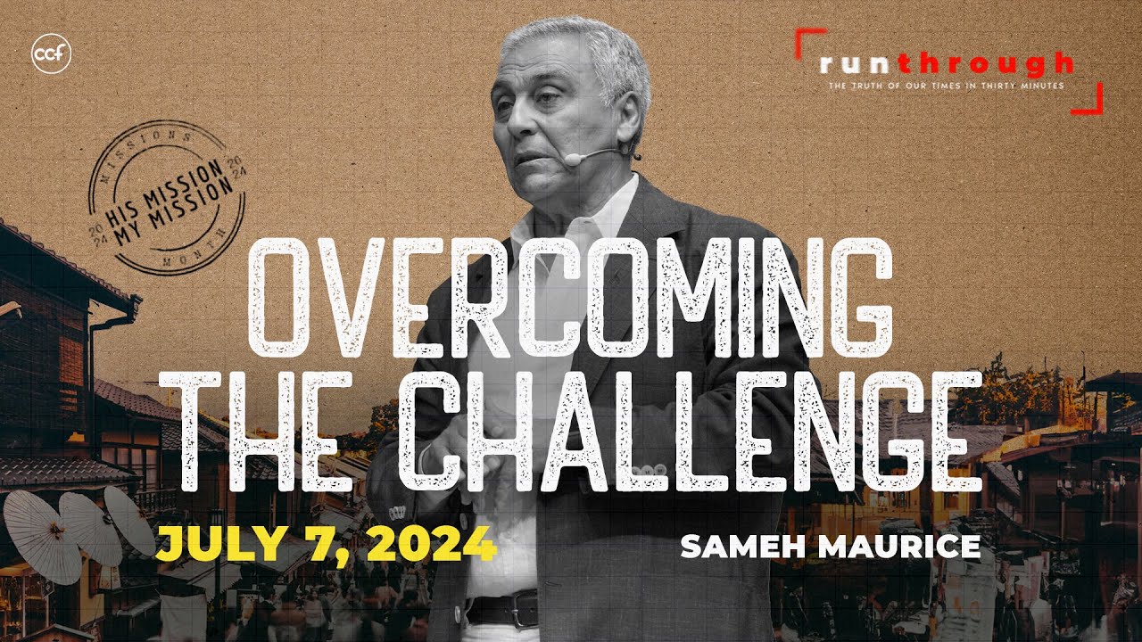 Overcoming The Challenge | Sameh Maurice | Run Through