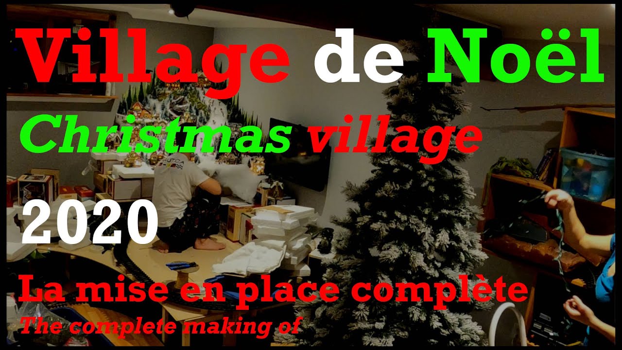 Full making of our Christmas village - 2020 - La mise en place complète de notre village de Noël