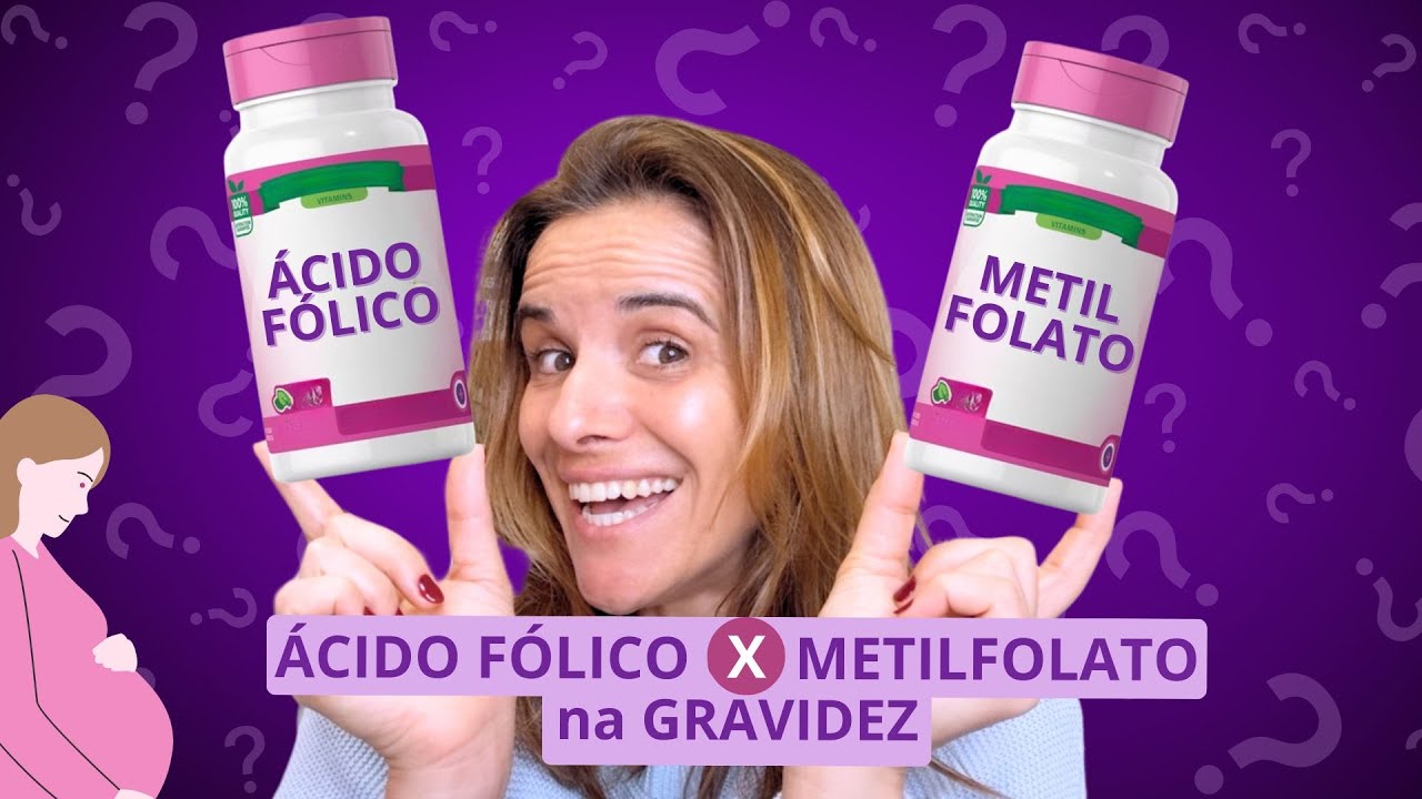 Ácido Fólico ou Metilfolato na Gravidez - Qual é melhor, ajuda engravidar e  causa autismo?