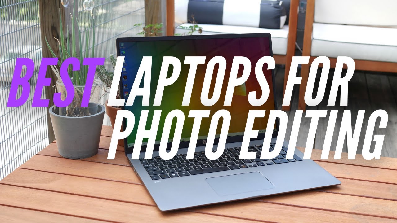 Best Laptops For Photo Editing In 2020 [For Photographers & Editors]