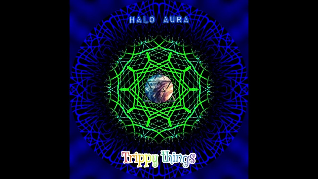 Halo Aura - Trippy Things