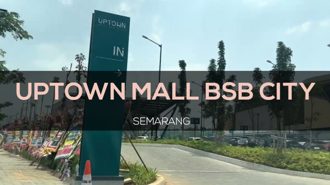 UPTOWN MALL BSB CITY SEMARANG