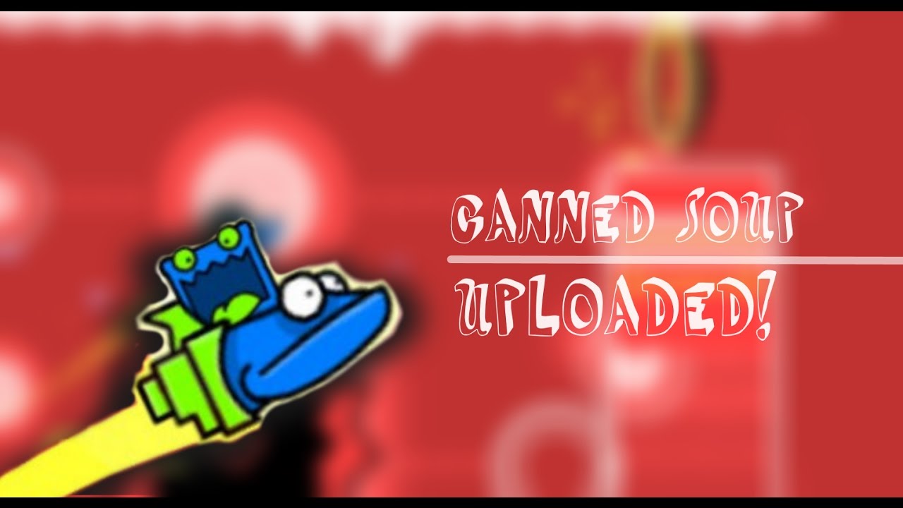 CANNED SOUP UPLOADED!