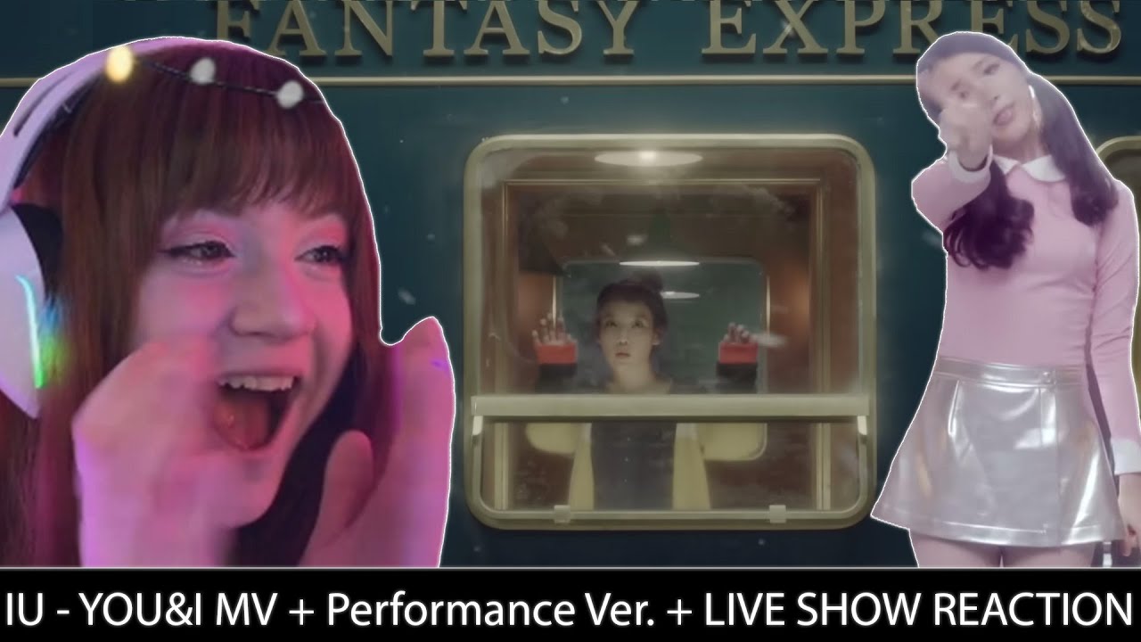 IU(아이유) _ YOU&I(너랑나) MV + Performance Ver. + LIVE SHOW REACTION (OMG THIS IS MAGIC!!)