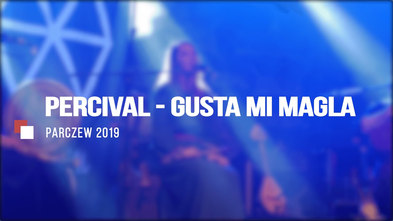 PERCIVAL - GUSTA MI MAGLA - KONCERT W PARCZEWIE 2019 [LIVE][4K]