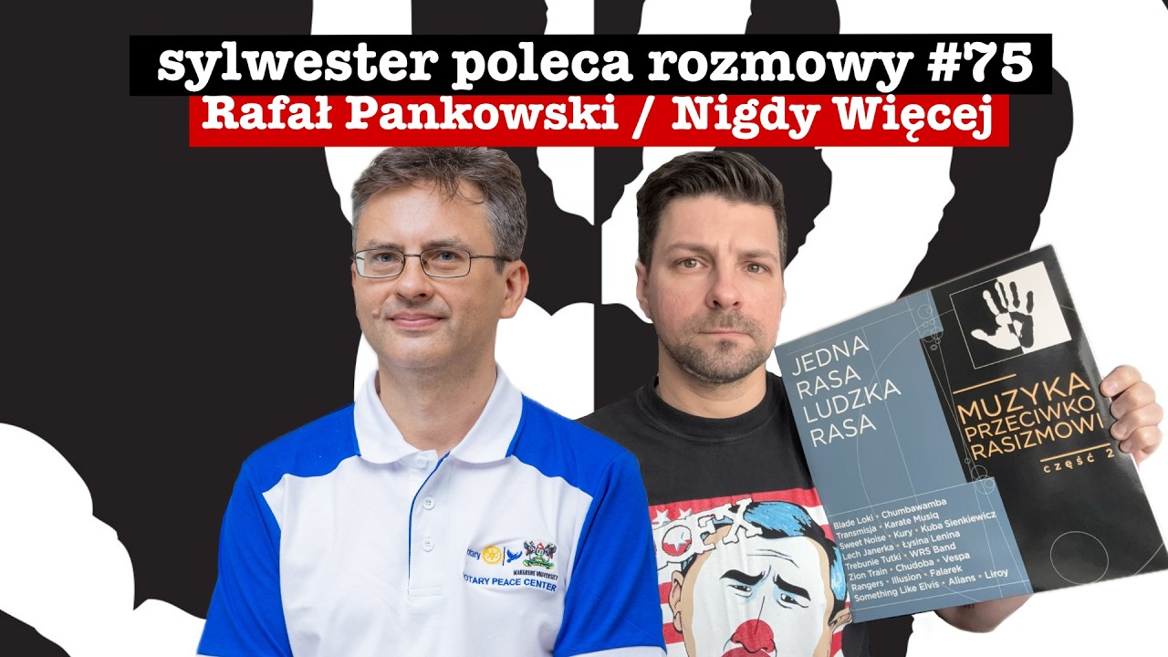 Muzyka Przeciwko Rasizmowi | Rafał Pankowski | stowarzyszenie Nigdy Więcej | Rozmowy #75