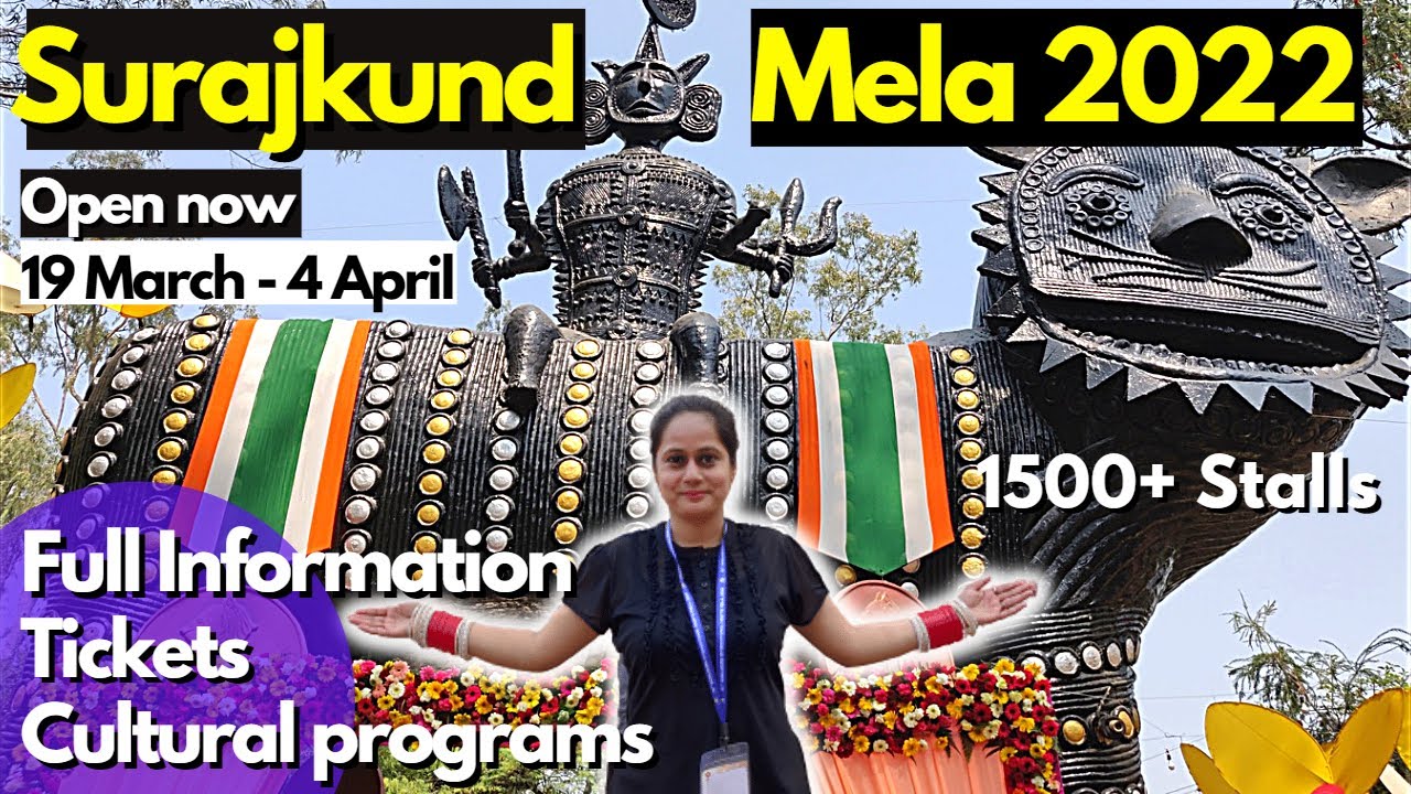 Surajkund mela 2022 Full Information Dates & Timings, Tickets and Cultural Programs