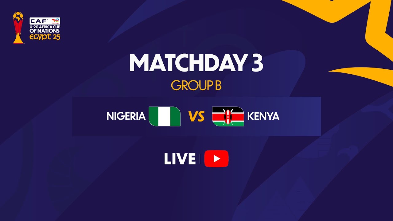 Nigeria vs Kenya - U-20 AFRICA CUP OF NATIONS