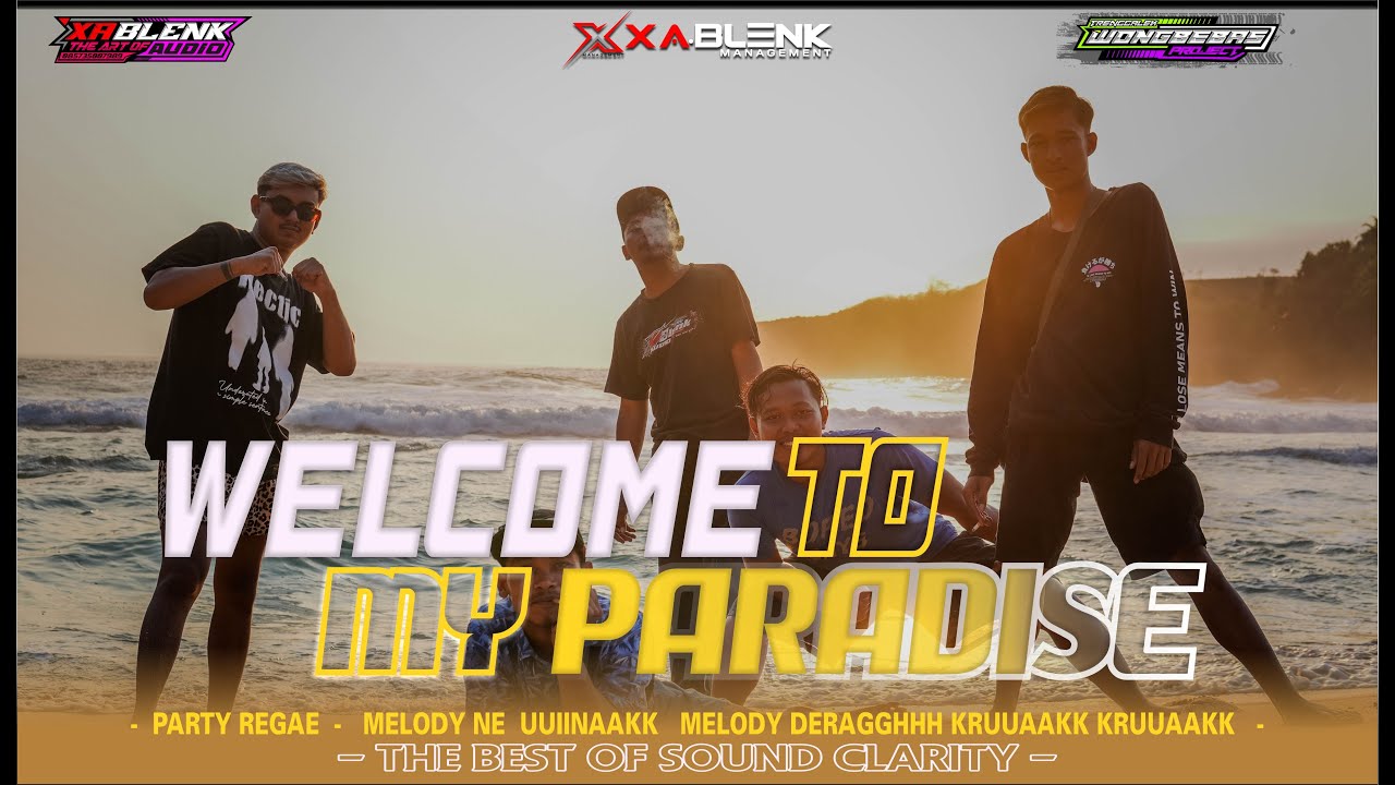 DJ WELCOME TO MY PARADISE | XABLENK AUDIO | WONG BEBAS PROJECT