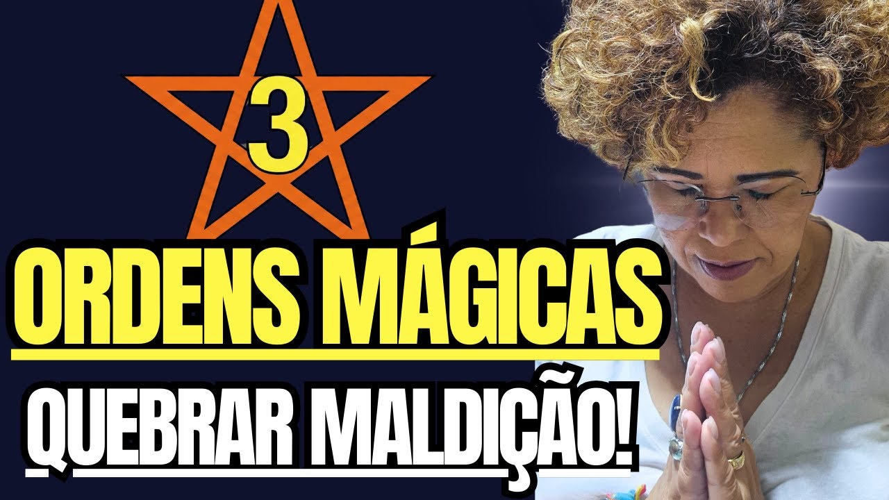 3 ORDENS MÁGICAS PODEROSAS PARA QUEBRAR MALDIÇÃO E ABRIR CAMINHOS