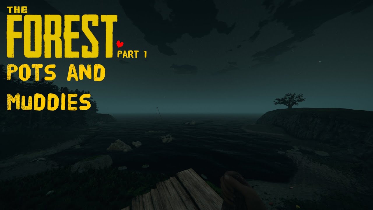 Pots and Muddies.. | The Forest Hard Mode | Part I