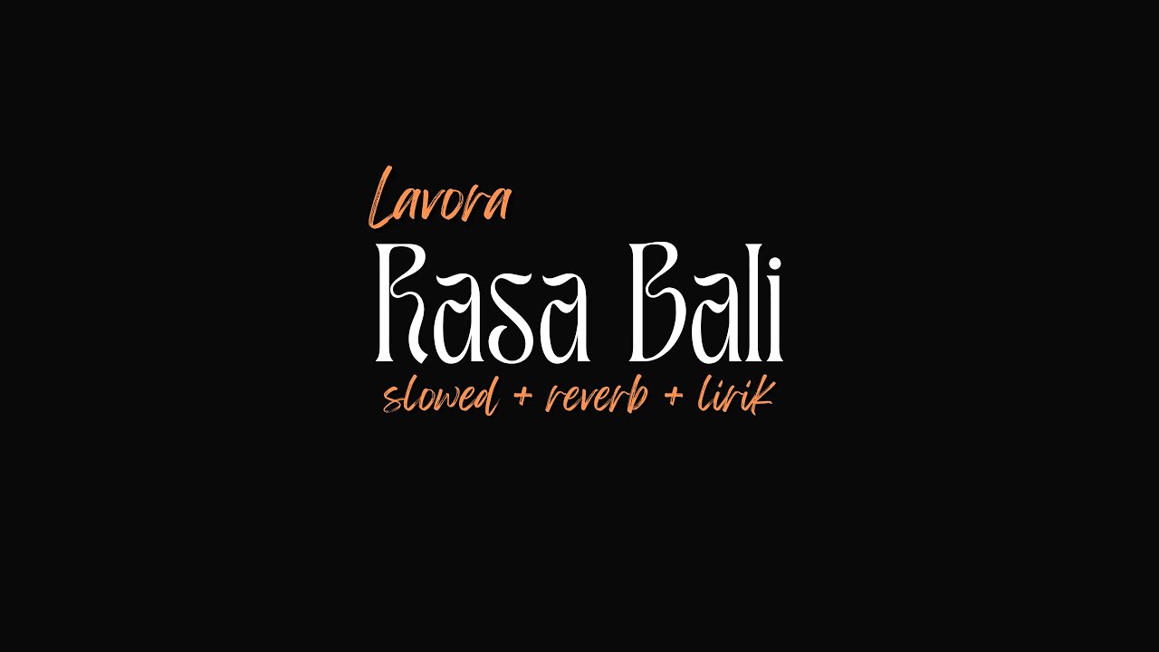 Rasah Bali - LAVORA I slowed+reverb+lirik