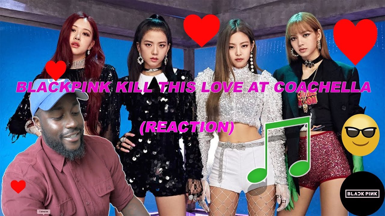 BLACK GUY REACT TO: BLACKPINK - Kill This Love - Live at Coachella 2019