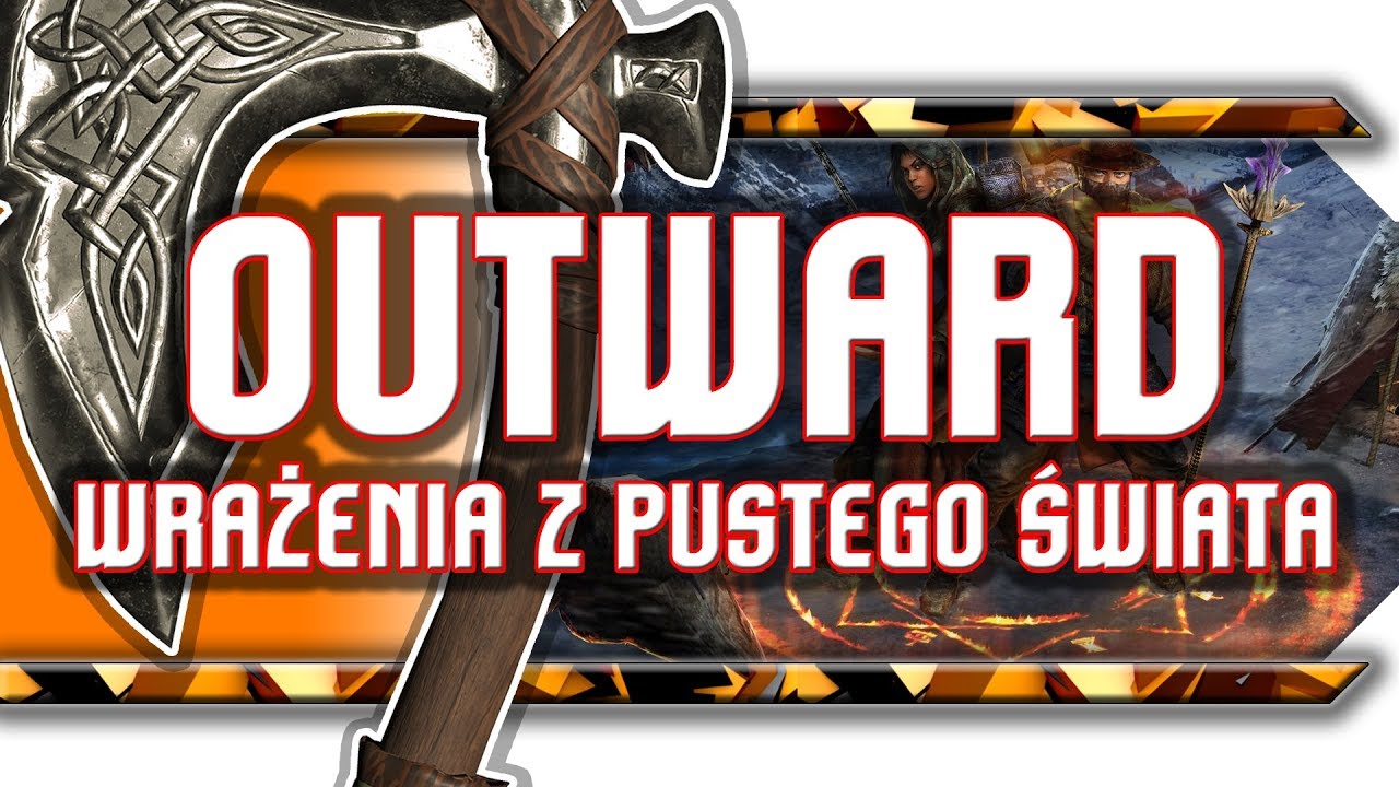 🔥 Outward / Wrażenia z kompletnie pustych Souls'ów