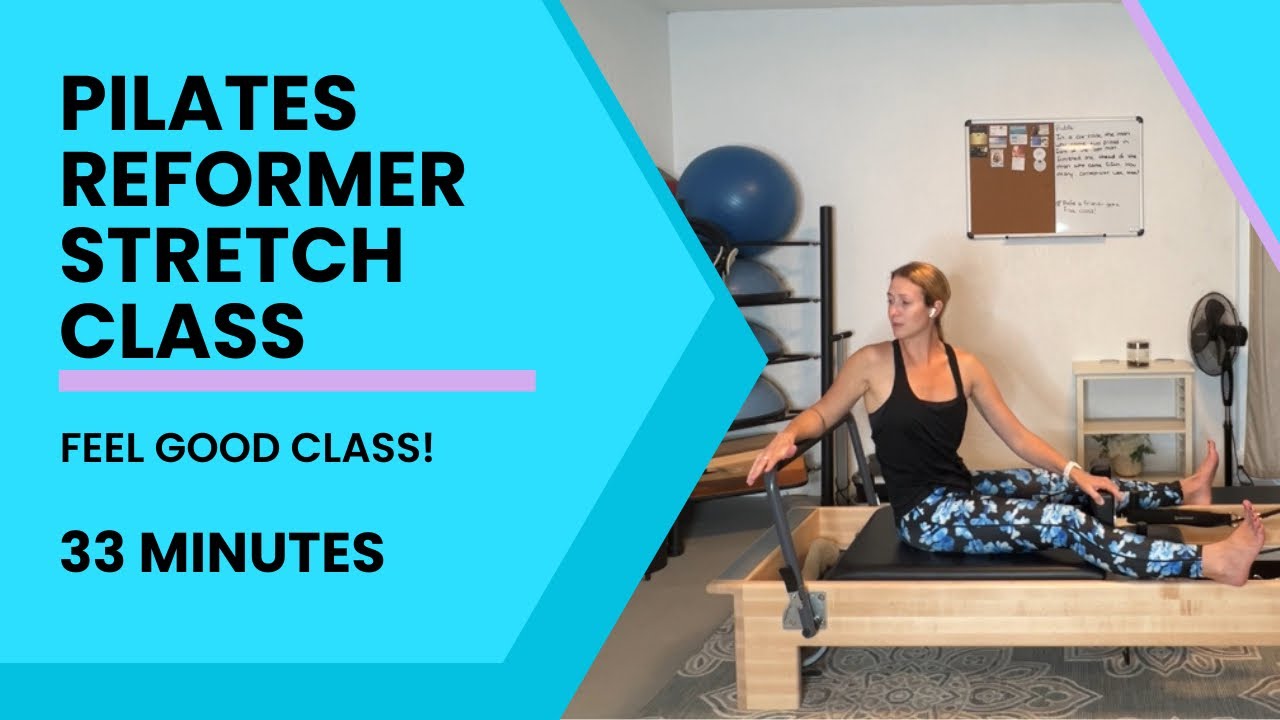 Pilates Reformer Stretch Class | 33 minutes | All Levels