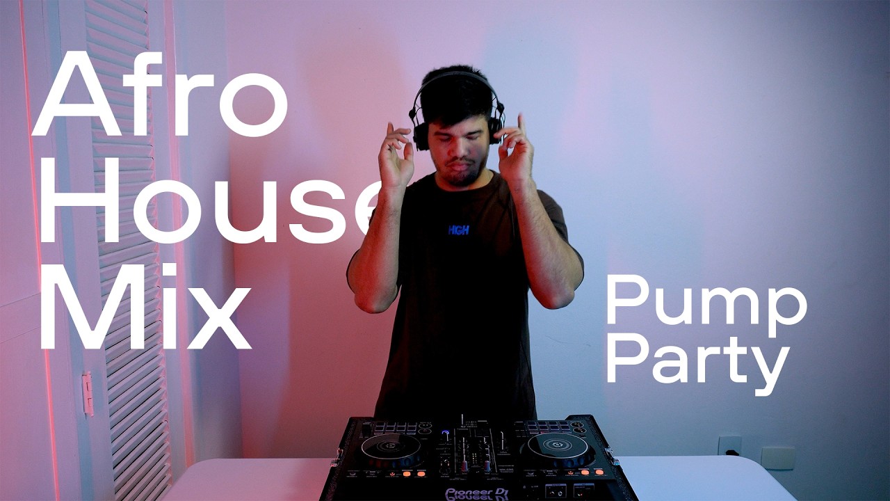 Afro House Mix  - Pump Party