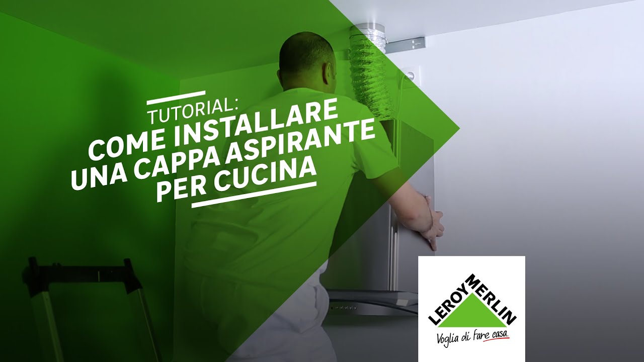 Cappa cucina: installare una cappa aspirante per piano cottura | Leroy Merlin