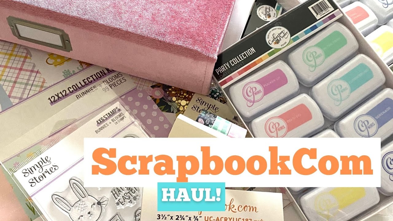 SCRAPBOOKCOM HAUL | COME SEE!