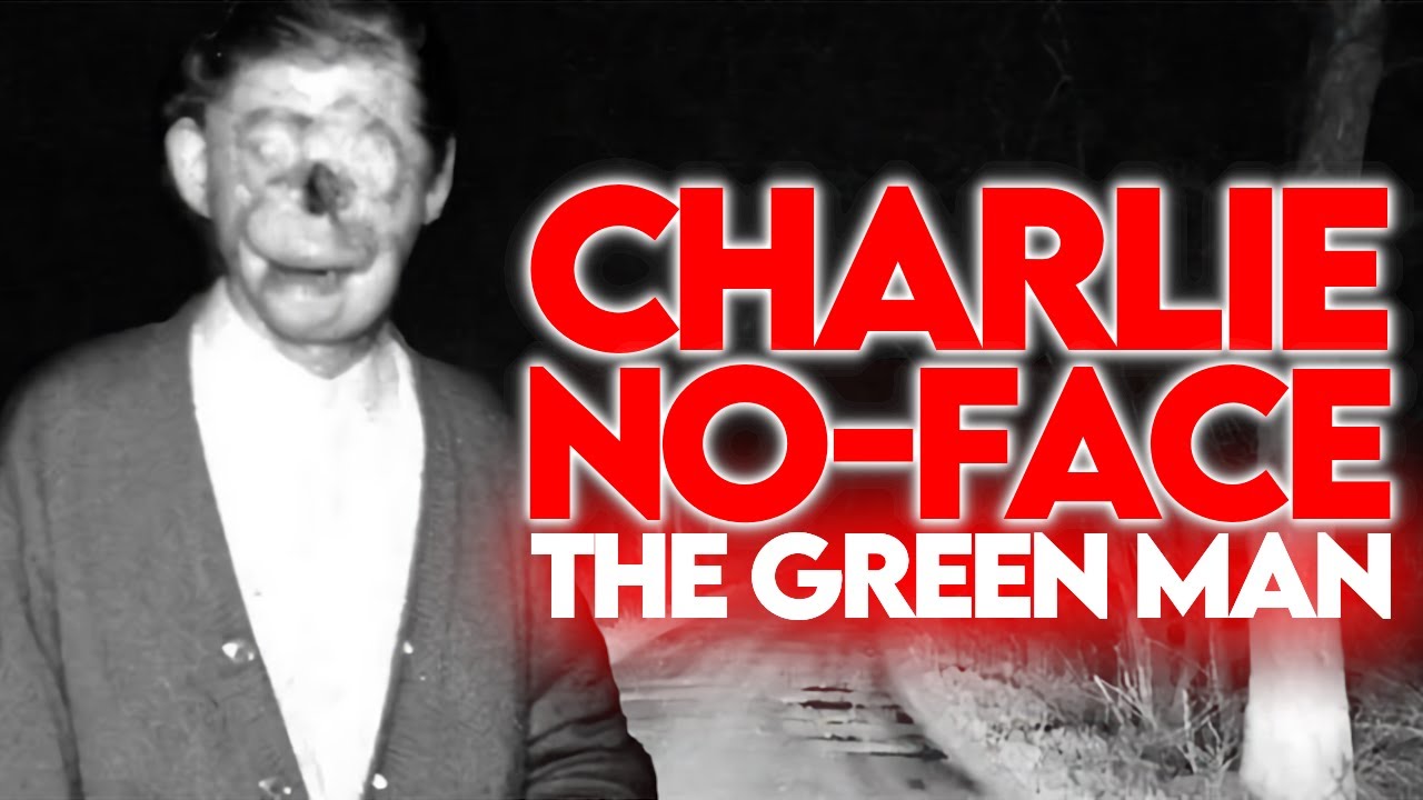 Charlie No-Face AKA The Green Man: A TRUE Urban Legend