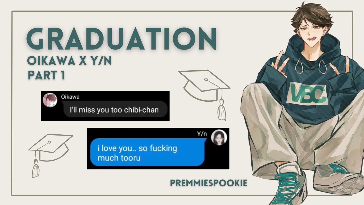 Graduation | Oikawa x Y/n | Part 1 | premmiespookie