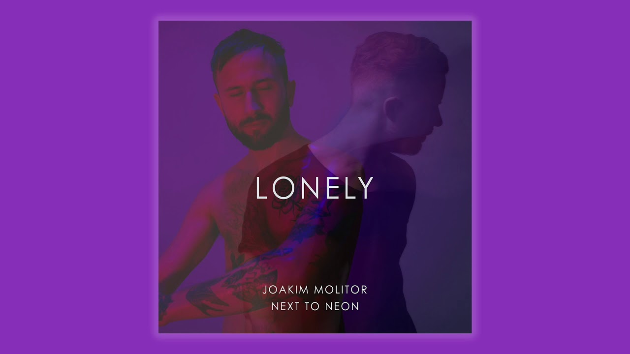 Joakim Molitor & Next to Neon - Lonely (Official Audio)